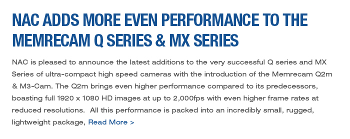 NAC Adds more even performance to the Memerecam Q Series & MX Series