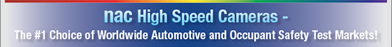 nac High Speed Cameras - The #1 Choice of Worldwide Automotive and Occupant Savety Test Markets!