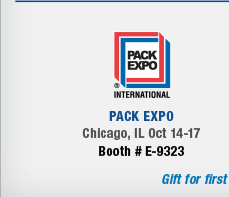 Pack Expo, Chicago IL Oct 14-17, Booth #E-9323